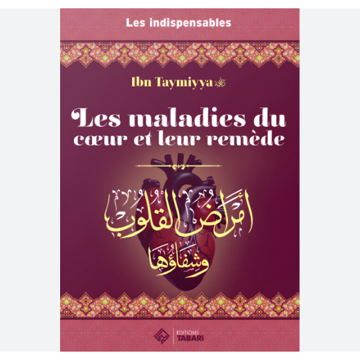 LES MALADIES DU COEUR ET LEURS REMÈDES - ÉDITION TABARI