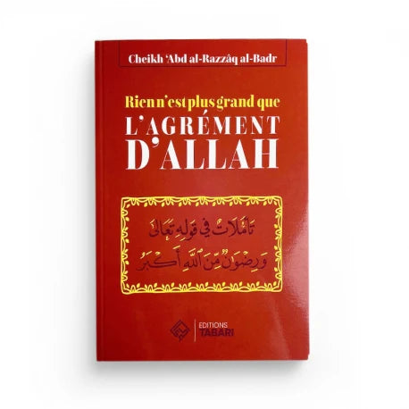 RIEN N'EST PLUS GRAND QUE L'AGRÉMENT D'ALLAH - EDITIONS TABARI