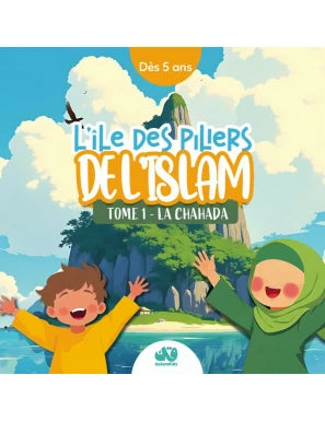 L'ÎLE DES PILIERS DE L'ISLAM - Tome 1 : La Chahada - QALAMKIDZ