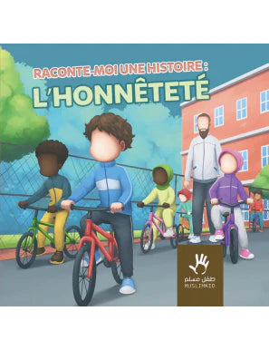 RACONTE-MOI UNE HISTOIRE : L’HONNÊTETÉ - MUSLIMKID