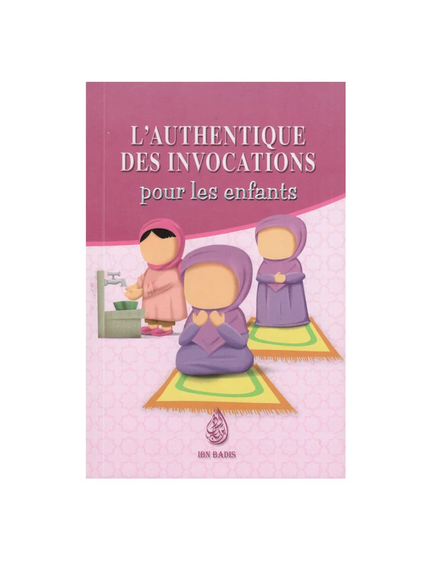 L'Authentique des Invocations pour les Enfants (Version fille )– Ibn Badis