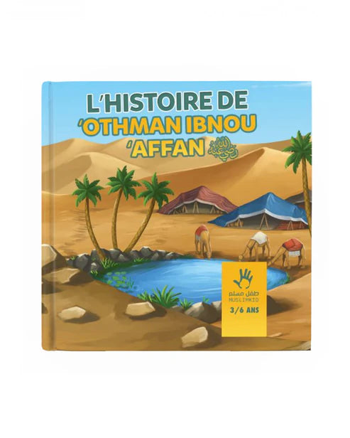 L'HISTOIRE DE OTHMAN IBN AFFAN 3-6 ANS