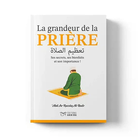 LA GRANDEUR DE LA PRIÈRE - ÉDITION AKHIRA