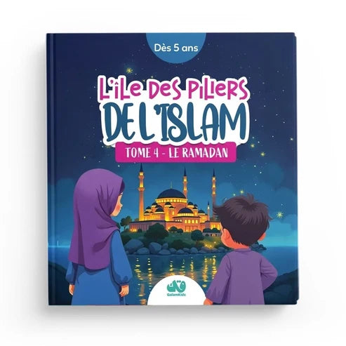 L'ÎLE DES PILIERS DE L'ISLAM - Tome 4 : Le Ramadan - QALAMKIDZ