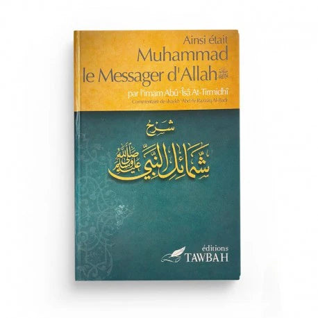 AINSI ÉTAIT MUHAMMAD LE MESSAGER D'ALLAH - ÉDITION TAWBAH