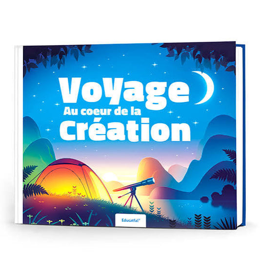 VOYAGE AU CŒUR DE LA CRÉATION - Educatfal