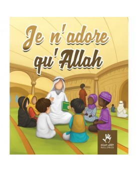 Je n'adore qu'Allah - Muslim Kids