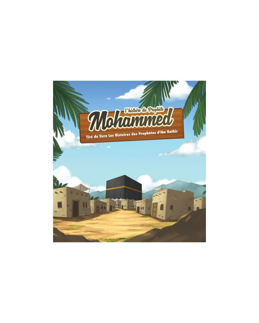 L'histoire du Prophète Mohammad 7/12ans - Muslim Kids