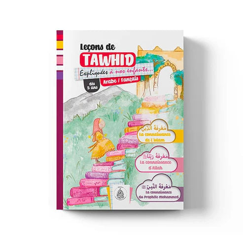 LEÇONS DE TAWHID EXPLIQUÉES À NOS ENFANTS ( VERSION FILLE ) – ÉDITIONS PIEUX PRÉDÉCESSEURS