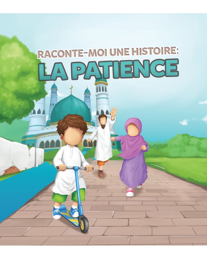 Raconte - moi une histoire: La Patience - Muslim Kids