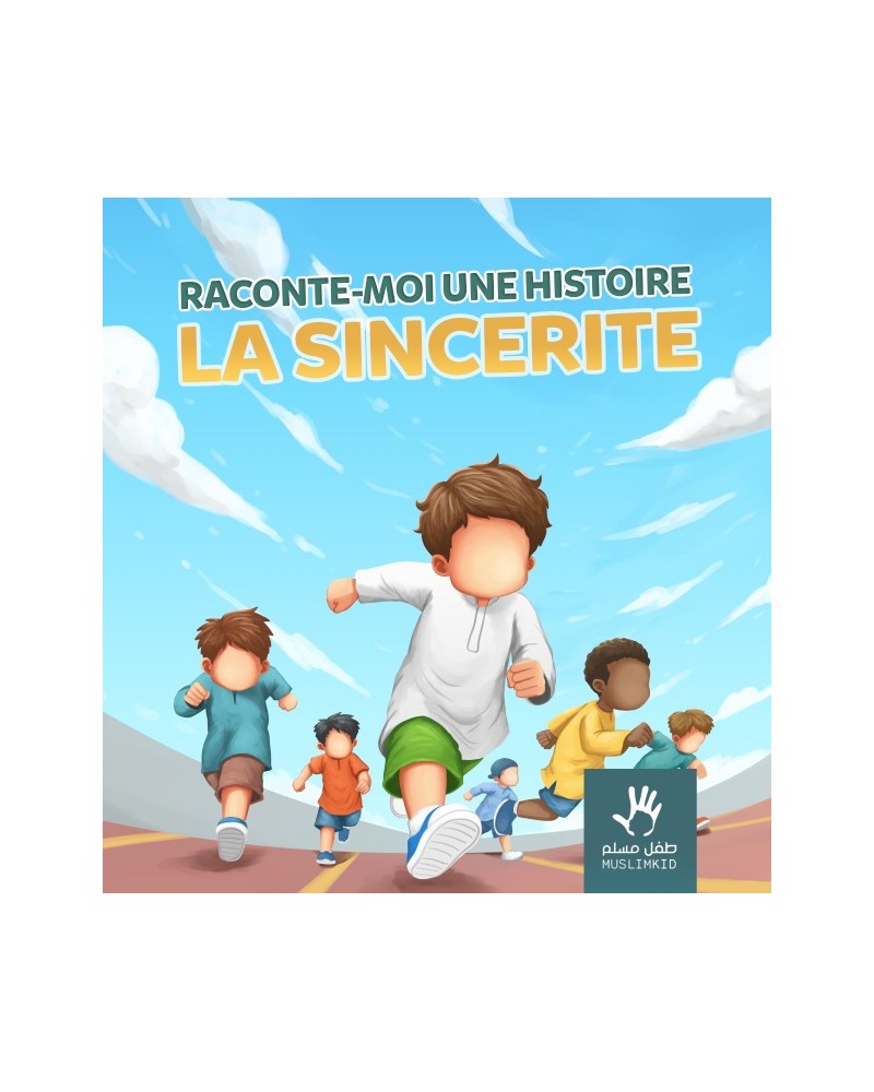 Raconte - moi une histoire: La Sincérité - Muslim Kids