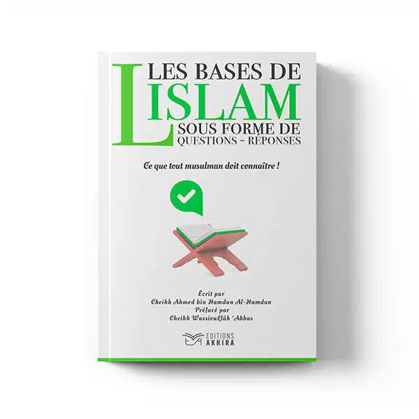 Les bases de l’islam sous forme de questions-réponses - Éditions Akhira